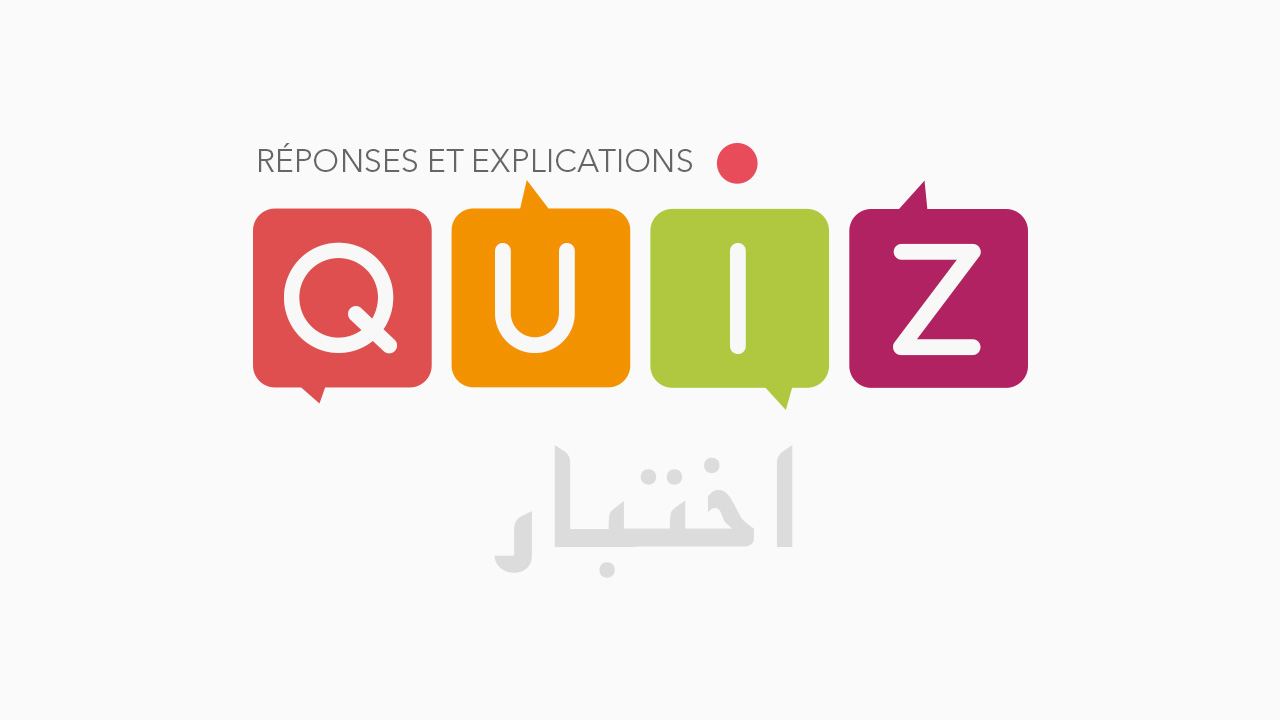 Quiz - Réponses et explications